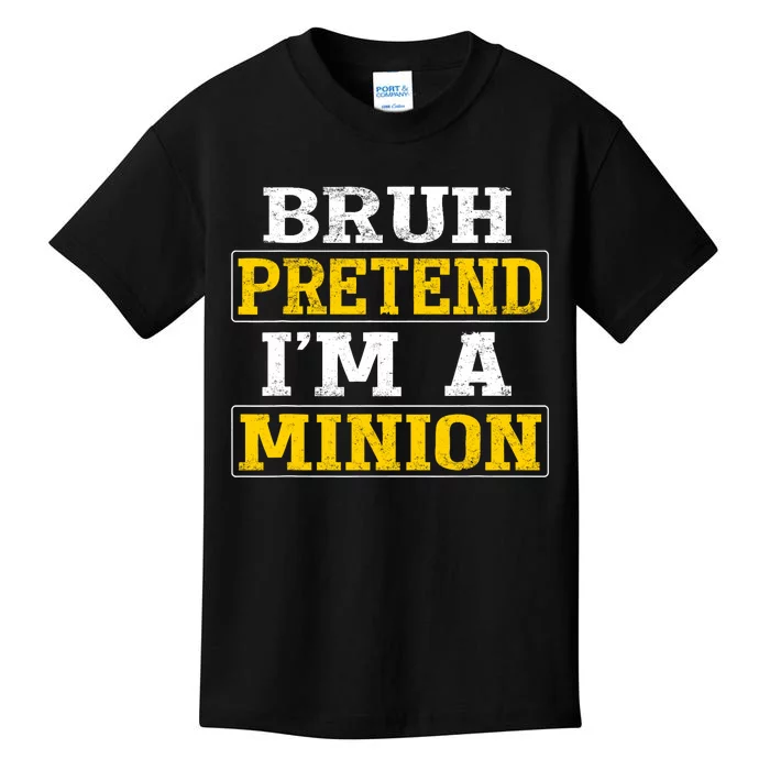 Bruh Pretend IM A Minion Halloween Funny Quotes Kids T-Shirt