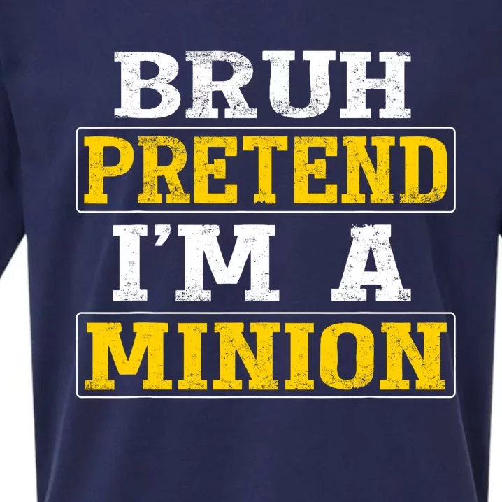 Bruh Pretend IM A Minion Halloween Funny Quotes Sueded Cloud Jersey T-Shirt