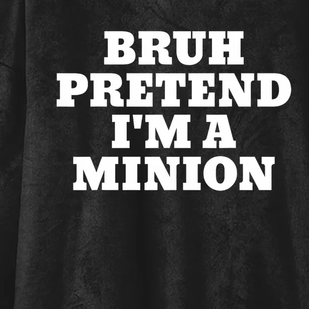 Bruh Pretend IM A Minion Matching Costume Halloween Funny Hooded Wearable Blanket