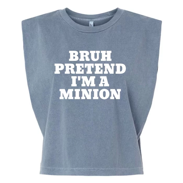 Bruh Pretend IM A Minion Matching Costume Halloween Funny Garment-Dyed Women's Muscle Tee