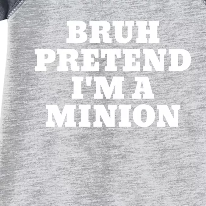 Bruh Pretend IM A Minion Matching Costume Halloween Funny Infant Baby Jersey Bodysuit