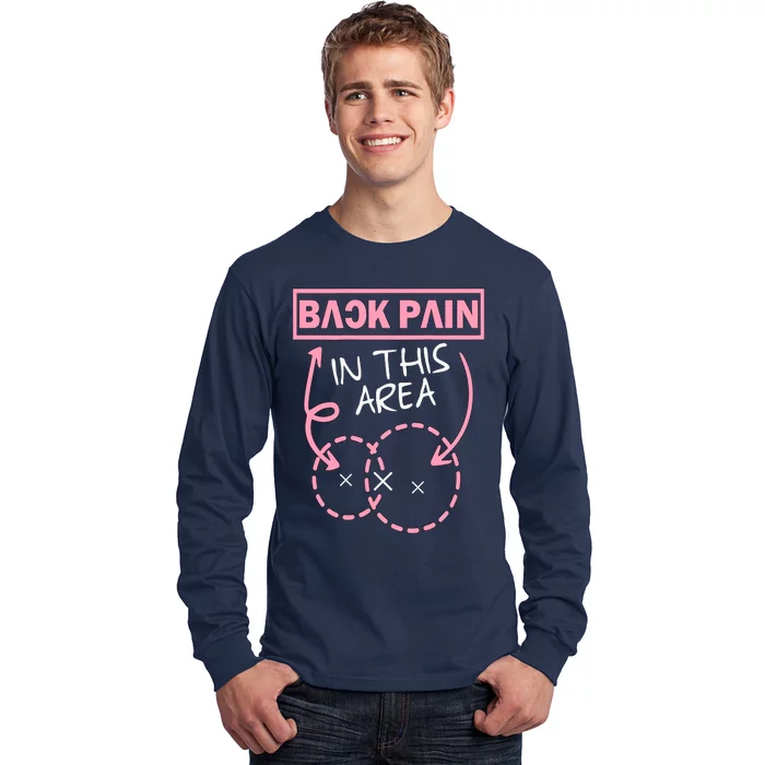 Back Pain In This Area Funny Long Sleeve Shirt