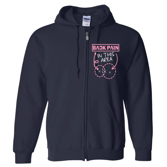 Back Pain In This Area Funny Full Zip Hoodie