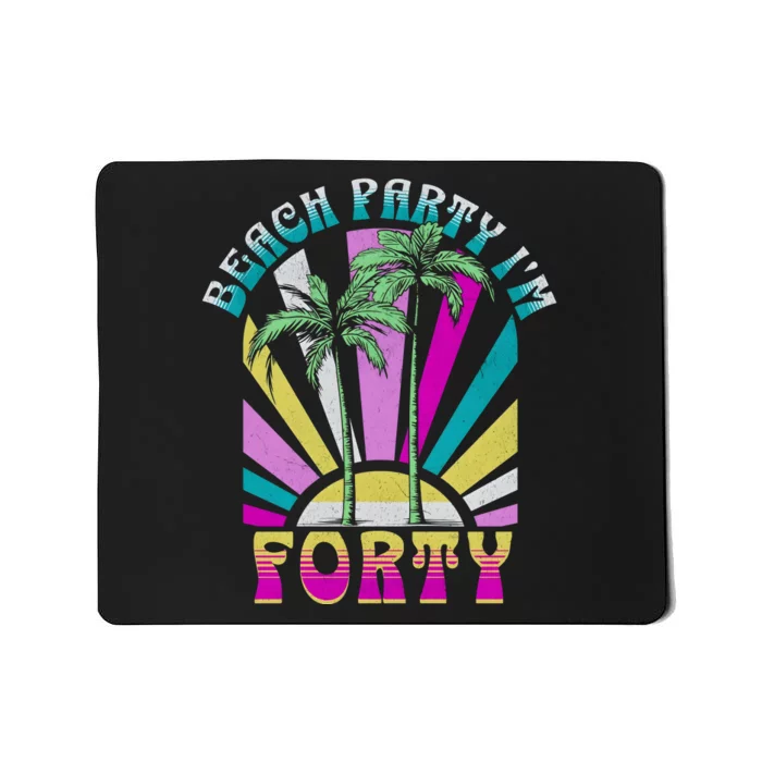 Beach Party I’M Forty Retro Sun Beach Mousepad