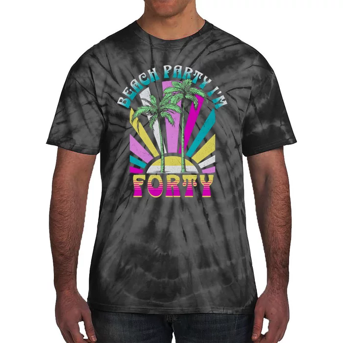 Beach Party I’M Forty Retro Sun Beach Tie-Dye T-Shirt