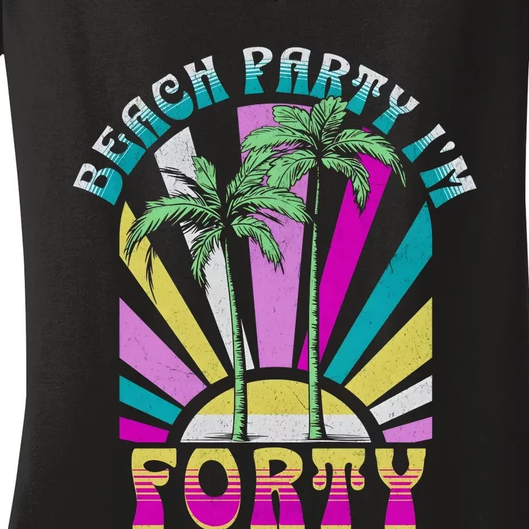 Beach Party I’M Forty Retro Sun Beach Women's V-Neck T-Shirt