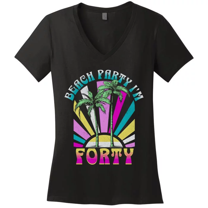 Beach Party I’M Forty Retro Sun Beach Women's V-Neck T-Shirt