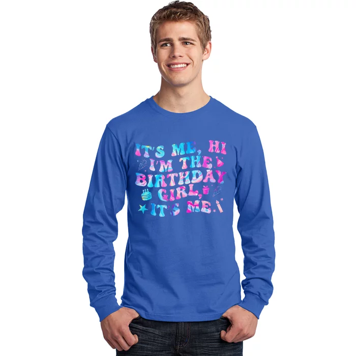 Birthday Party Its Me Hi Im The Birthday Girl Its Me Long Sleeve Shirt