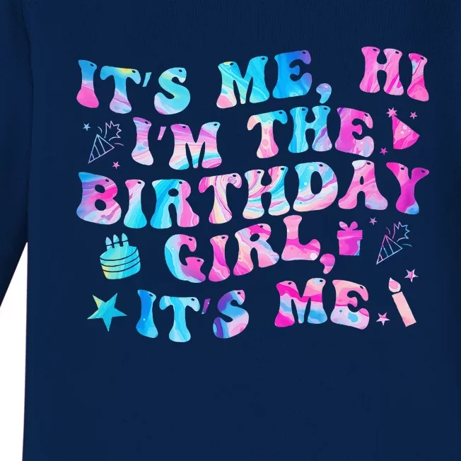 Birthday Party Its Me Hi Im The Birthday Girl Its Me Baby Long Sleeve Bodysuit