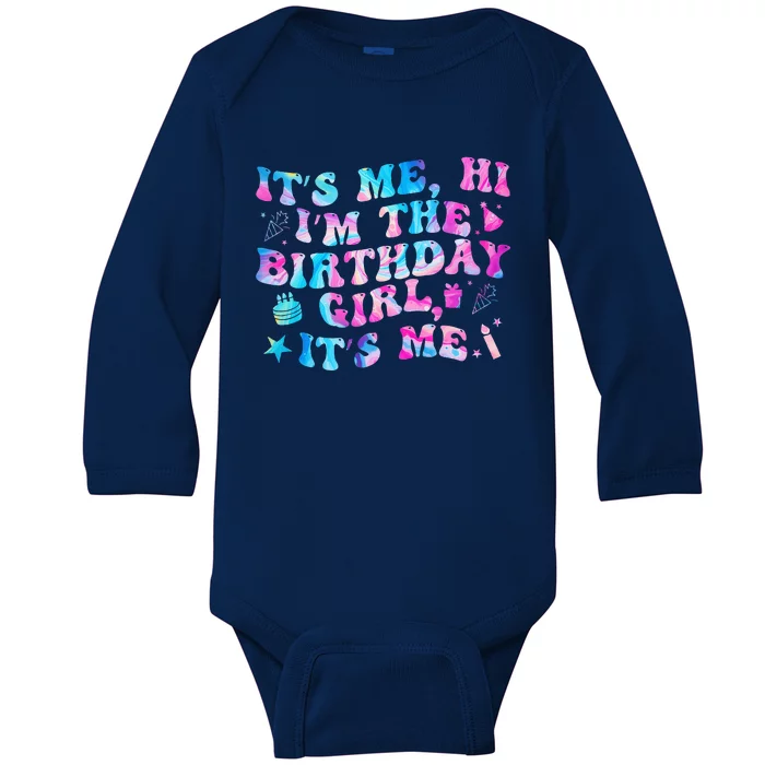 Birthday Party Its Me Hi Im The Birthday Girl Its Me Baby Long Sleeve Bodysuit