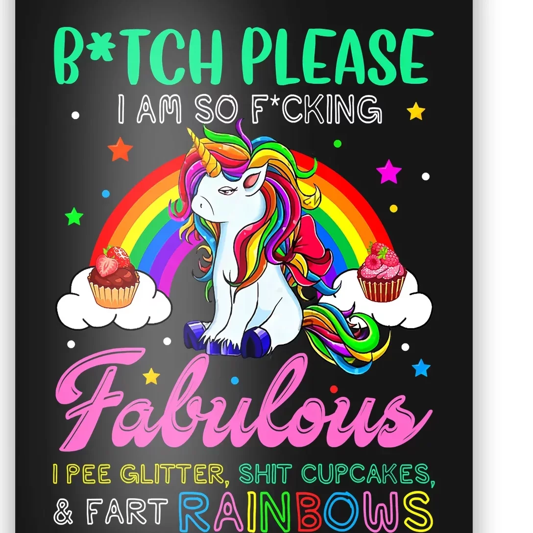 Bitch Please I Am So Fucking Fabulous Funny Unicorn Poster