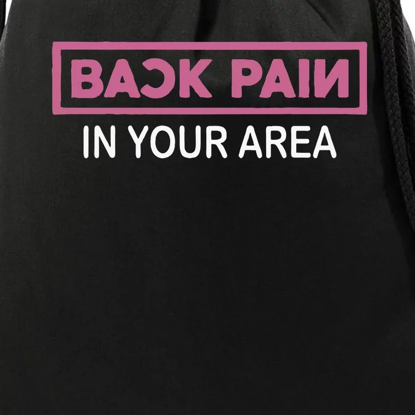 Back Pain In Your Area Drawstring Bag