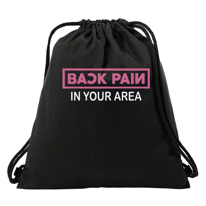 Back Pain In Your Area Drawstring Bag