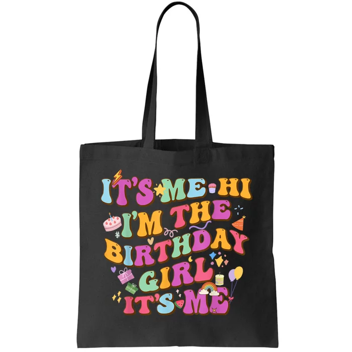 Birthday Party Its Me Hi Im The Birthday Girl Its Me Tote Bag