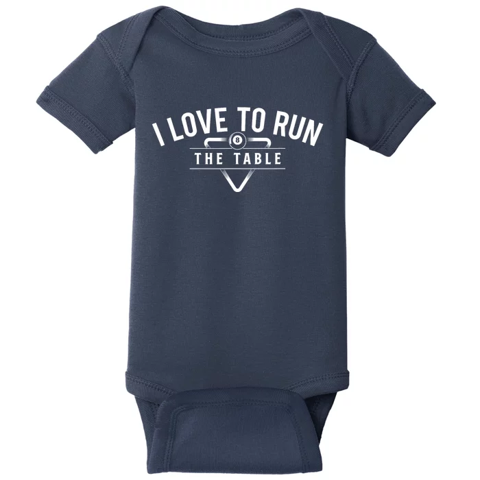 Billiard Player I Love To Run The Table 8 Ball Pool Lover Gift Baby Bodysuit