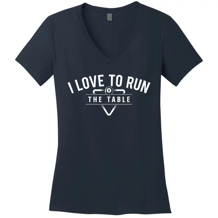 Billiard Player I Love To Run The Table 8 Ball Pool Lover Gift Women's V-Neck T-Shirt