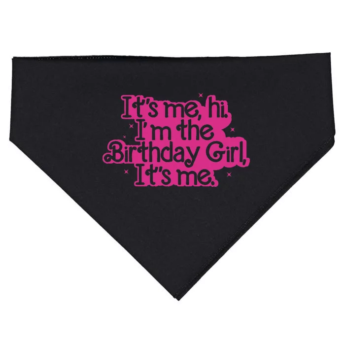 Birthday Party Its Me Hi Im The Birthday Girl Its Me USA-Made Doggie Bandana