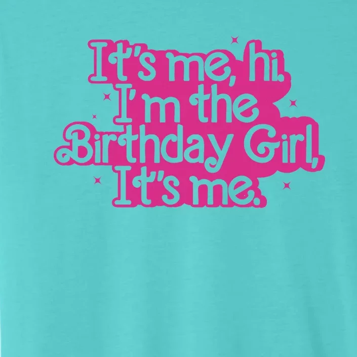 Birthday Party Its Me Hi Im The Birthday Its Me ChromaSoft Performance T-Shirt