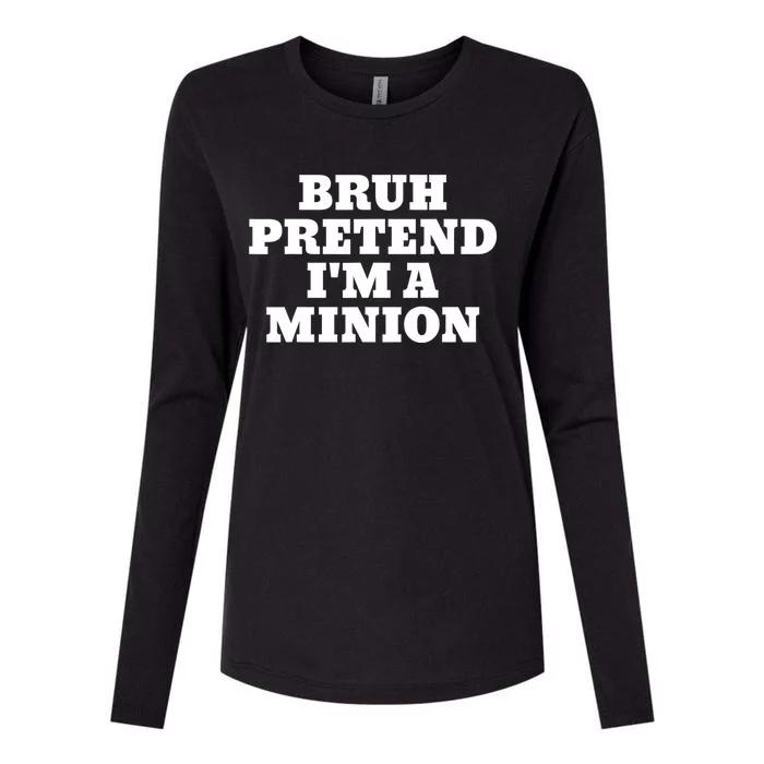 Bruh Pretend IM A Minion Matching Costume Halloween Funny Womens Cotton Relaxed Long Sleeve T-Shirt