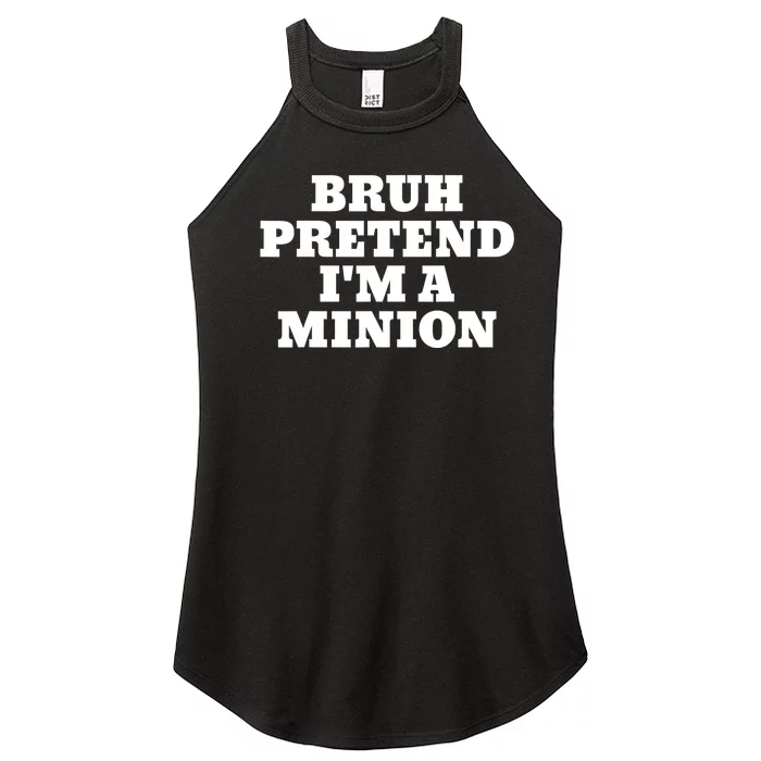 Bruh Pretend IM A Minion Matching Costume Halloween Funny Women’s Perfect Tri Rocker Tank