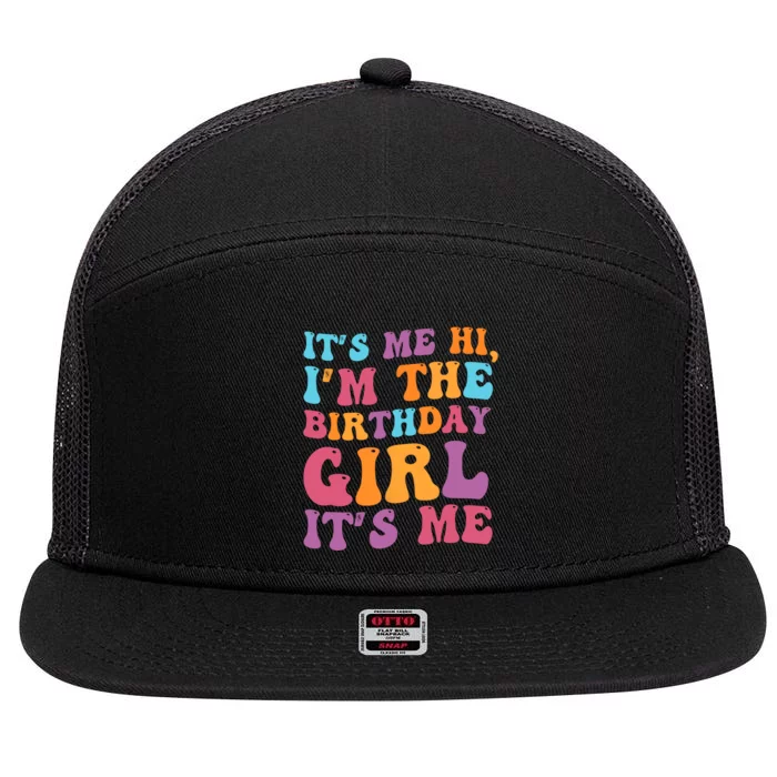 Birthday Party Its Me Hi Im The Birthday Girl Its Me 7 Panel Mesh Trucker Snapback Hat