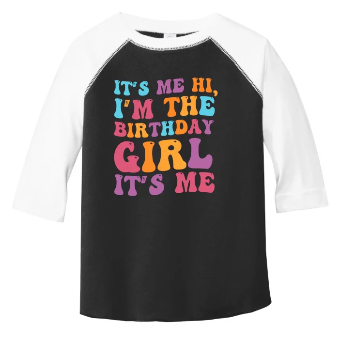 Birthday Party Its Me Hi Im The Birthday Girl Its Me Toddler Fine Jersey T-Shirt