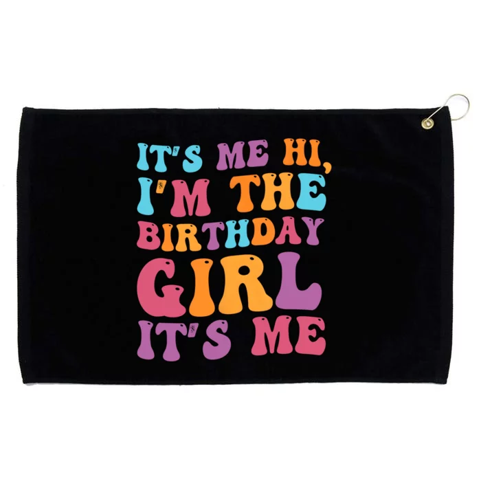 Birthday Party Its Me Hi Im The Birthday Girl Its Me Grommeted Golf Towel