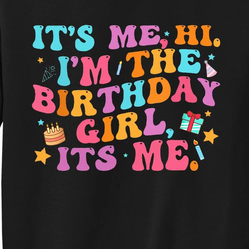 Birthday Party Its Me Hi Im The Birthday Tall Sweatshirt