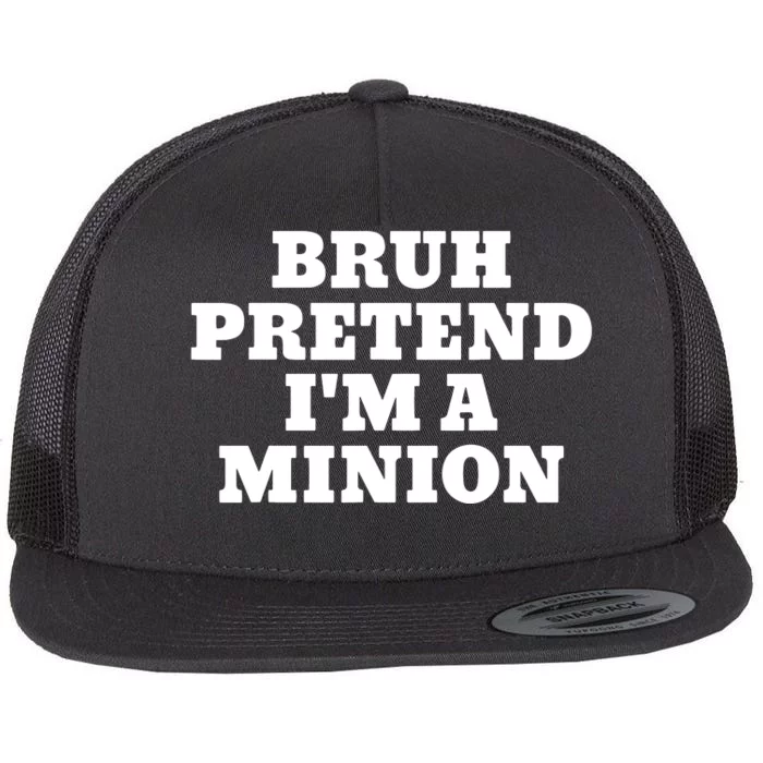 Bruh Pretend IM A Minion Matching Costume Halloween Funny Flat Bill Trucker Hat