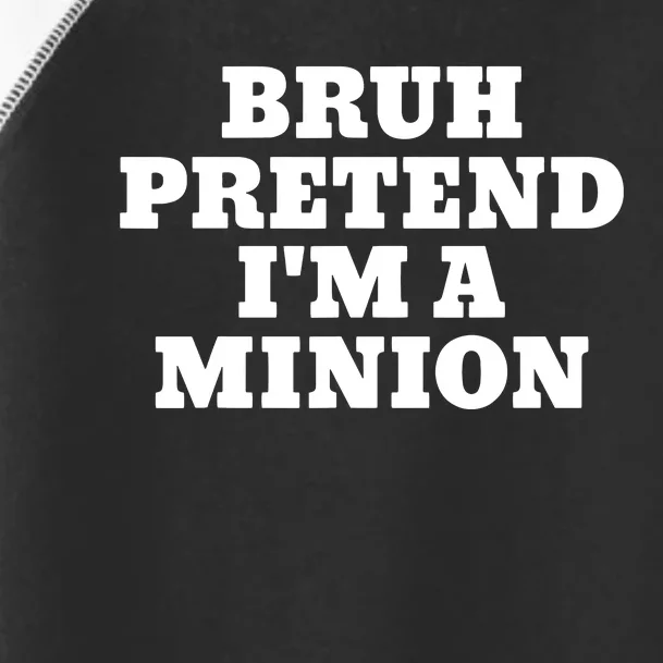 Bruh Pretend IM A Minion Matching Costume Halloween Funny Toddler Fine Jersey T-Shirt