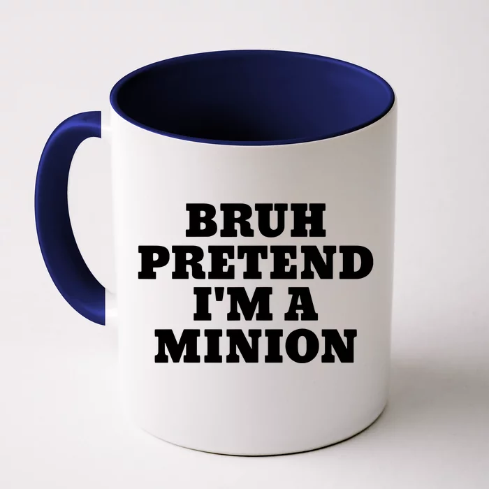 Bruh Pretend IM A Minion Matching Costume Halloween Funny Front & Back Coffee Mug