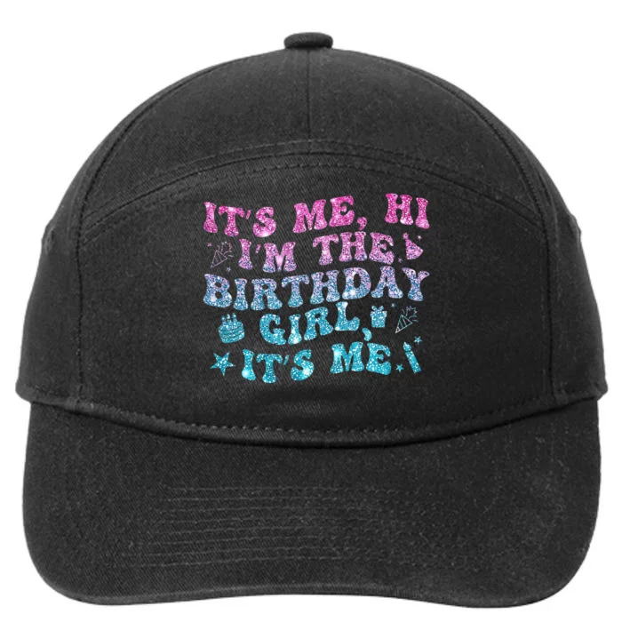 Birthday Party Its Me Hi Im The Birthday Girl Its Me 7-Panel Snapback Hat