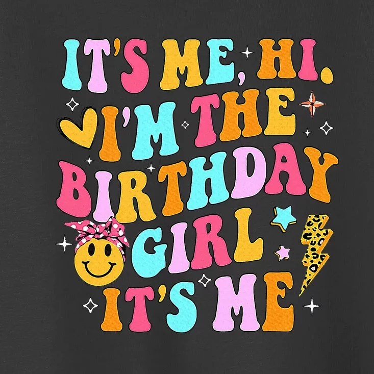 Birthday Party Its Me Hi Im The Birthday Its Me Toddler T-Shirt