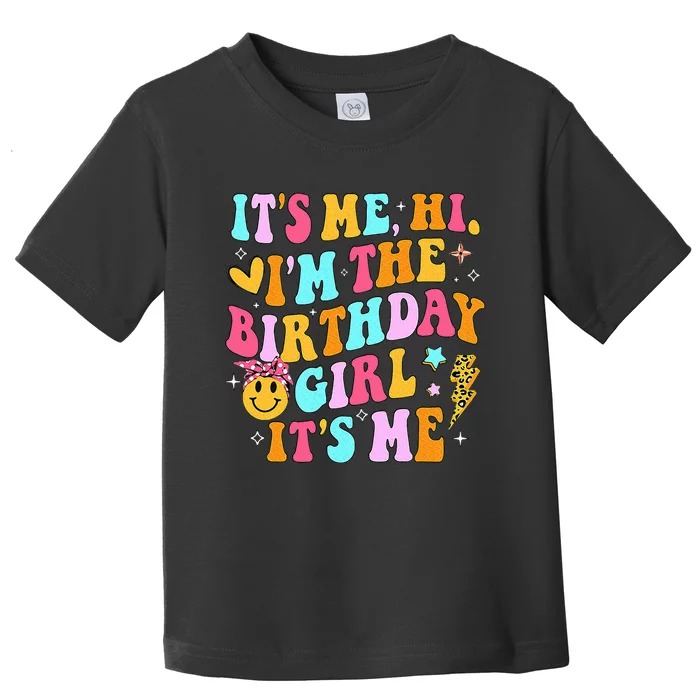 Birthday Party Its Me Hi Im The Birthday Its Me Toddler T-Shirt