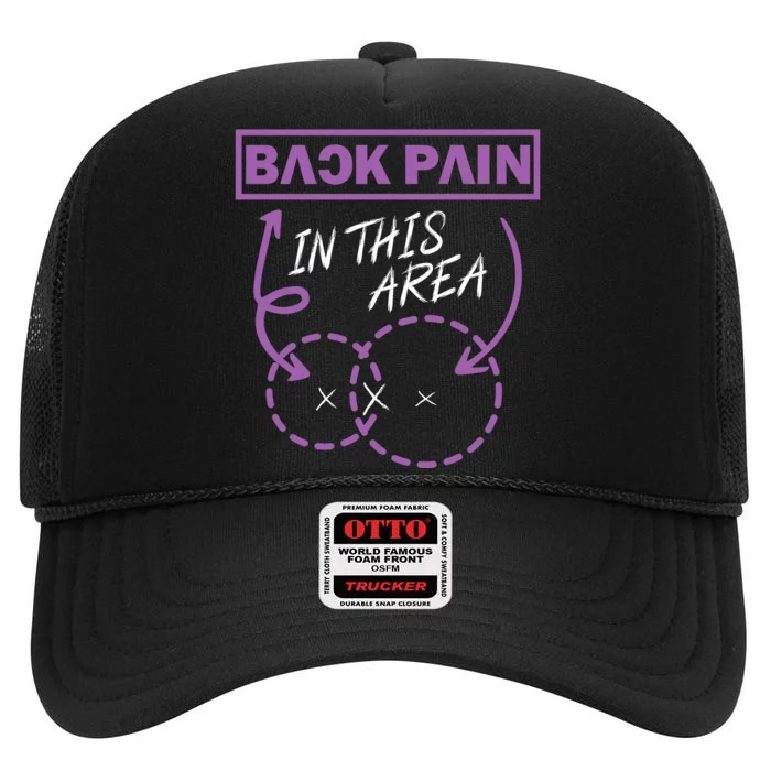 Back Pain In This Area High Crown Mesh Trucker Hat