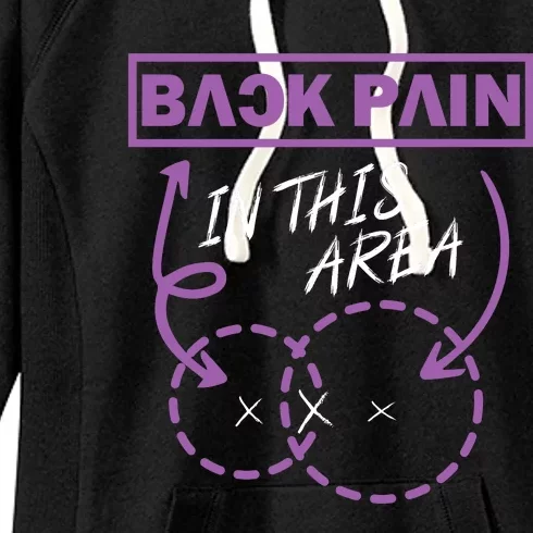 Back Pain In This Area Women's Fleece Hoodie