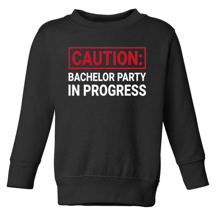 Bachelor Party In Progress Stag Groomsmen Getaway Wedding Toddler Sweatshirt