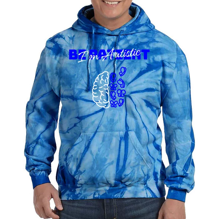 Be Patient IM Autistic Pride Support Autism Love Day Brain Gift Tie Dye Hoodie