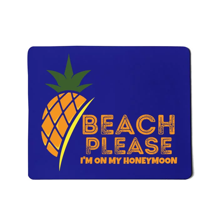 Beach Please I'm On My Honeymoon Suitable For The Beach Gift Mousepad