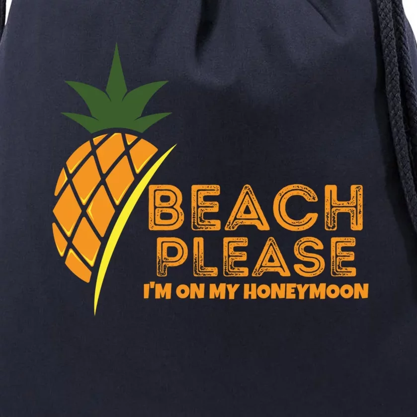 Beach Please I'm On My Honeymoon Suitable For The Beach Gift Drawstring Bag