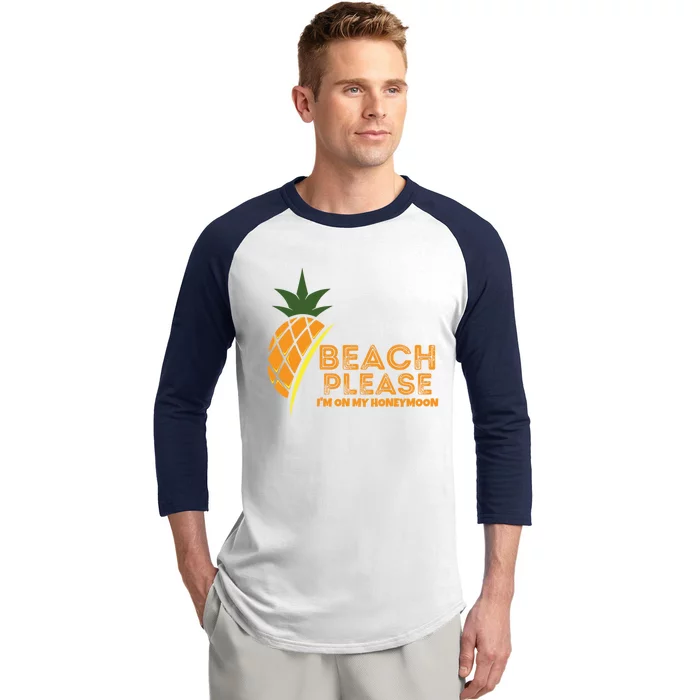 Beach Please I'm On My Honeymoon Suitable For The Beach Gift Baseball Sleeve Shirt