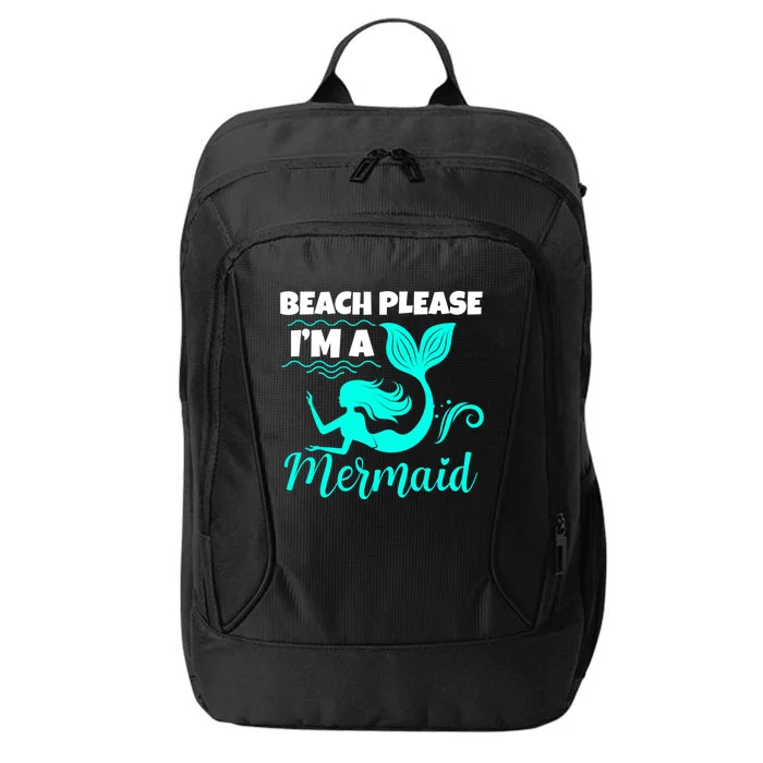 Beach Please I'm A Mermaid Cute Mermaid Great Gift City Backpack