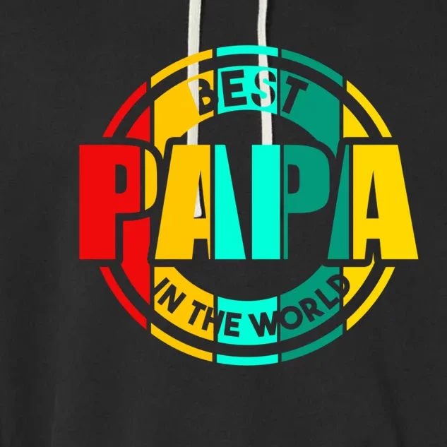 Best Papa In The World Father Gift Garment-Dyed Fleece Hoodie