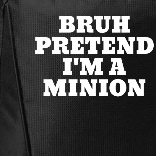 Bruh Pretend IM A Minion Matching Costume Halloween Funny City Backpack