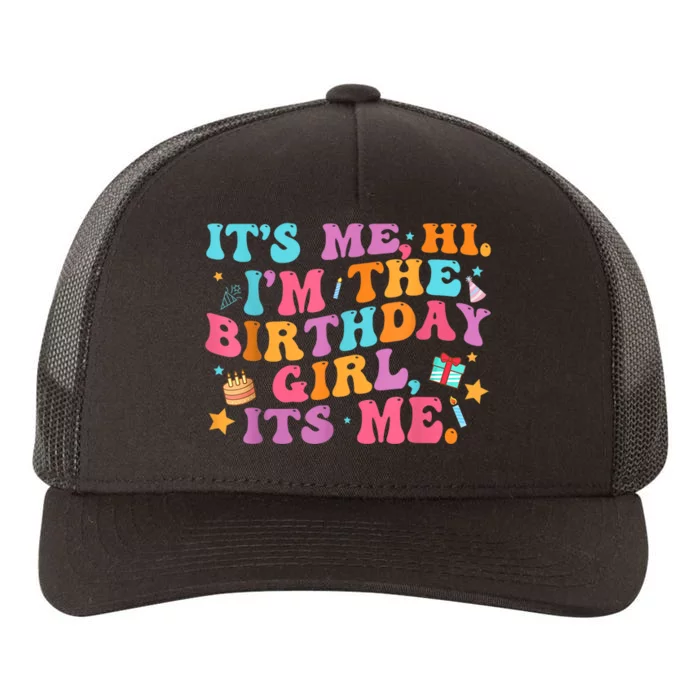 Birthday Party Its Me Hi Im The Birthday Girl Its Me Yupoong Adult 5-Panel Trucker Hat