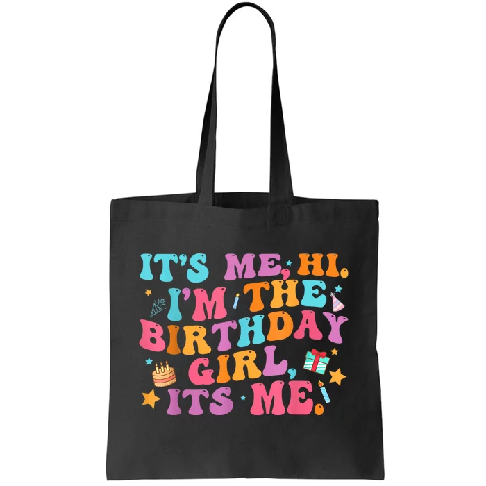 Birthday Party Its Me Hi Im The Birthday Girl Its Me Tote Bag