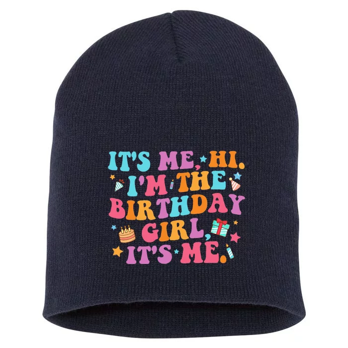 Birthday Party Its Me Hi Im The Birthday Girl Short Acrylic Beanie