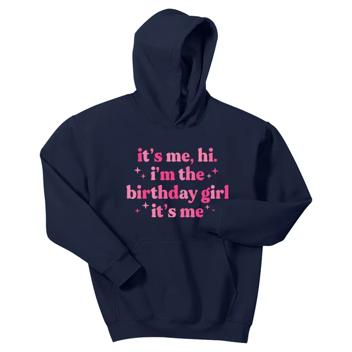 Birthday Party ItS Me Hi IM The Birthday Girl ItS Me Kids Hoodie