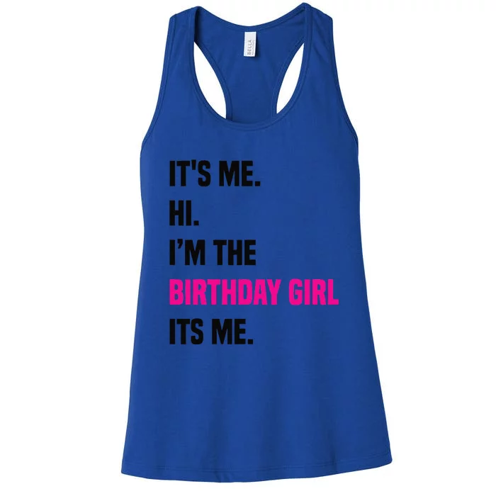 Birthday Party Its Me Hi Im The Birthday Girl Its Mex Women's Racerback Tank