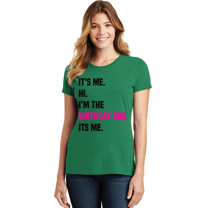 Birthday Party Its Me Hi Im The Birthday Girl Its Mex Women's T-Shirt